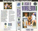 A Decade of Wimbledon 1980-89 (Video Tape/PAL)