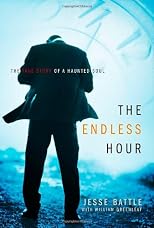 The Endless Hour: The True Story of a Haunted Soul