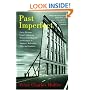 Past Imperfect: Facts, Fictions, Fraud American History from Bancroft and Parkman to Ambrose, Bellesiles, Ellis, and Goodwin