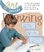 Art for Kids: Drawing: The Only Drawing Book You'll Ever Need to Be the Artist You've Always Wanted to Be [ART FOR KIDS DRAWING -OS]