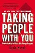 Taking People With You: The Only Way to Make Big Things Happen