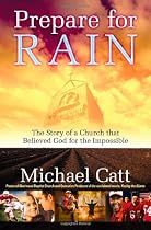 Prepare for Rain: The Story of a Church That Believed God for the Impossible