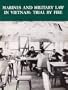 Marines and Military Law in Vietnam: Trial by Fire