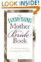 The Everything Mother of the Bride Book: The Ultimate Wedding Planning Guide for Mom! (Everything Series)