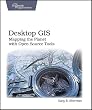 Desktop GIS: Mapping the Planet with Open Source Tools