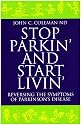 Stop Parkin' and Start Livin': Reversing the Symptoms of Parkinson's Disease