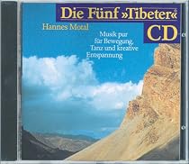 Die F&uuml;nf ' Tibeter' CD: Musik pur f&uuml;r Bewegung, Tanz und kreative Entspannung
