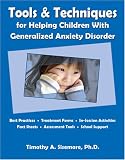Tools & Techniques for Helping Children With Generalized Anxiety Disorder