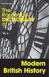 The Routledge Dictionary of Modern British History (Routledge Dictionaries)