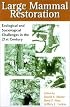 Large Mammal Restoration: Ecological And Sociological Challenges In The 21St Century