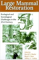 Large Mammal Restoration: Ecological And Sociological Challenges In The 21St Century