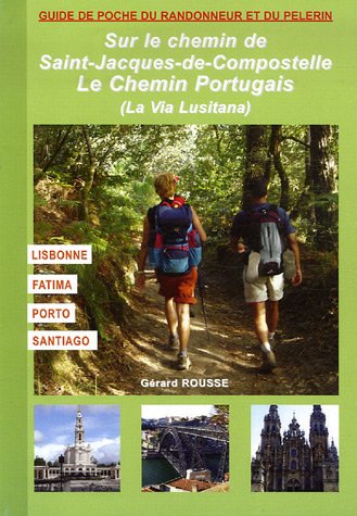 City Travel Guides Discounted  Livres : Sur le chemin de Saint-Jacques de Compostelle au Portugal : (Chemin lusitanien) Lisboa - Fatima - Coimbra - Porto - Santiago de Compostela