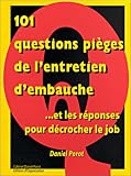 101 questions pièges de l'entretien d'embauche ...et les réponses pour décrocher le job