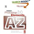 Adobe Photoshop Elements 3.0 A - Z: Tools and features... by  Philip Andrews