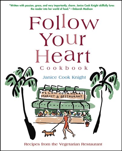 Follow Your Heart Cookbook, by Janice C. Knight Follow Your Heart Cookbook, by Janice C. Knight
