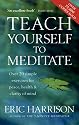 Teach Yourself to Meditate: Over 20 Exercises for Peace, Health and Clarity of Mind