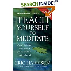 Teach Yourself to Meditate: Over 20 Exercises for Peace, Health and Clarity of Mind