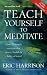Teach Yourself to Meditate
