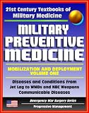21st Century Textbooks of Military Medicine - Military Preventive Medicine: Mobilization and Deployment, Volume 1 - Diseases and Conditions from Jet Lag to WMDs and NBC (Emergency War Surgery Series)
