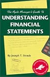 The Agile Manager's Guide to Understanding Financial Statements (Agile Manager's)