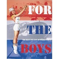 For the Boys: The Racy Pin-Ups of World War II