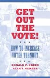 Get Out the Vote: How to Increase Voter Turnout