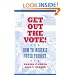 Get Out the Vote: How to Increase Voter Turnout