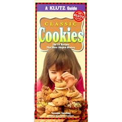 Classic Cookies: The 13 Recipes That Have Shaped History (Klutz Guides)