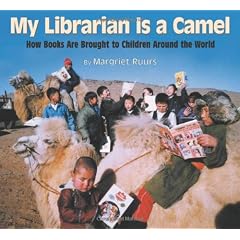 My Librarian Is a Camel: How Books Are Brought to Children around the World