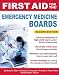 First Aid for the Emergency Medicine Boards 2/E (First Aid Series)