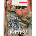 Shoes and Pattens: Finds from Medieval Excavations in London (Medieval Finds from Excavations in London)