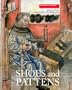 Shoes and Pattens: Finds from Medieval Excavations in London (Medieval Finds from Excavations in London)