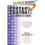 Ecstasy : The Complete Guide : A Comprehensive Look at the Risks and Benefits of MDMA