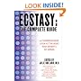 Ecstasy: The Complete Guide: The Complete Guide - A Comprehensive Look at the Risks and Benefits of MDMA