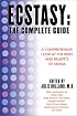 Ecstasy : The Complete Guide : A Comprehensive Look at the Risks and Benefits of MDMA