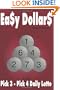 Easy Dollars: at the Pick 3 - Pick 4 Daily Lotto