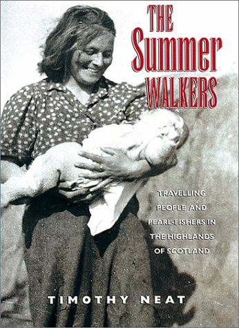The Summer Walkers: Travelling People and Pearl-fishers in the Highlands of Scotland