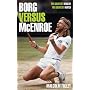 Borg Versus McEnroe: The Greatest Rivalry, the Greatest Match