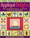 Applique  Delights: 100 Irresistible Blocks from Piece O' Cake Designs