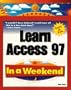 Learn Access 97 in a Weekend