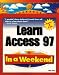 Books : Learn Access 97 in a Weekend (In a Weekend)