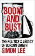 Boom and Bust: The Politics and Legacy of Gordon Brown