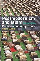 Postmodernism and Islam: Predicament and Promise