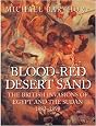 Blood-red Desert Sand: The British Invasions of Egypt and the Sudan 1882-98 (Cassell Military Trade Books)