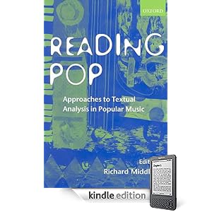 Reading Pop: Approaches to Textual Analysis in Popular Music