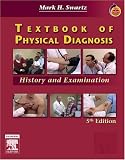 Textbook of Physical Diagnosis: History and Examination With STUDENT CONSULT Online Access (Textbook of Physical Diagnosis (Swartz))