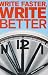 Book Write Faster, Write Better