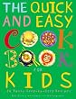 The Quick and Easy Cookbook for Kids