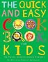 The Quick and Easy Cookbook for Kids