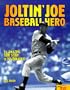Joltin' Joe Baseball Hero